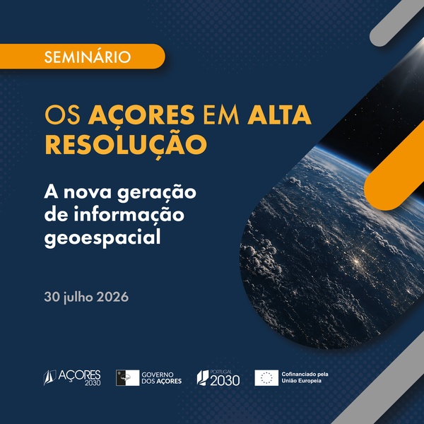 Seminar “The Azores in High Resolution – The new generation of geospatial information”