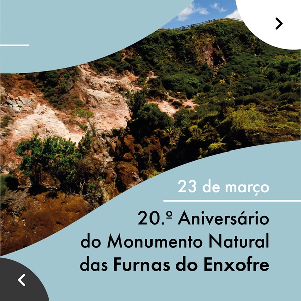 O Monumento Natural das Furnas do Enxofre celebra o seu 20.º aniversário!