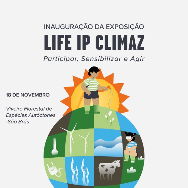 Exposição Itinerante LIFE IP CLIMAZ: Sensibilizar, Participar e Agir