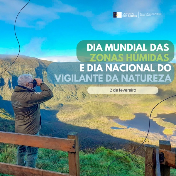 Dia Mundial das Zonas Húmidas e Dia Nacional do Vigilante da Natureza