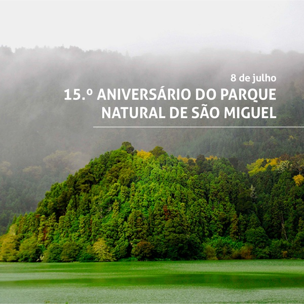 Congratulations to the São Miguel Nature Park for its 15th anniversary!